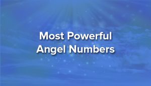 Most Powerful Angel Numbers